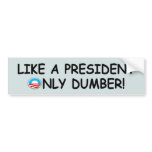 Anti Obama dumb,dumber anti President Obama Bumper Sticker