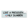 Anti Obama dumb,dumber anti President Obama Bumper Sticker