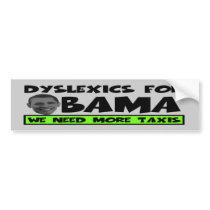 Anti Obama dyslexia Bumper Stickers