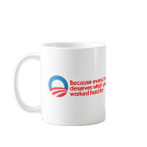 Anti-Obama - Everyone deserves what you work hard  Mug