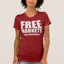 Anti-Obama - Free Markets not Freeloaders white T-shirt