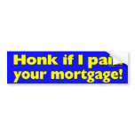 Anti-Obama: Honk If I Paid Bumper Sticker