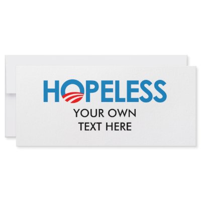 Anti-Obama - HOPELESS Personalized Rack Card by antiobama