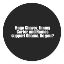 Anti-Obama - hugo chavez and hamas support obama,  Round Stickers