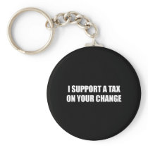 Anti-Obama - i support a tax on your change Keychain