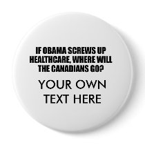 Anti-Obama - If Obama screws up healthcare Buttons