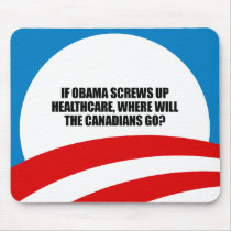 Anti-Obama - If Obama screws up healthcare Mouse Pads