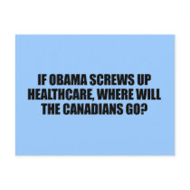 Anti-Obama - If Obama screws up healthcare Post Cards
