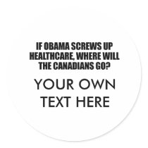 Anti-Obama - If Obama screws up healthcare Stickers