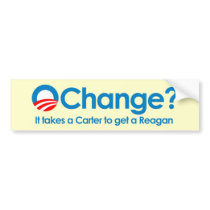 Anti-Obama - It takes a Carter to get a Reagan Bumper Sticker