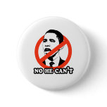 ANTI-OBAMA / NO HE CAN'T T-SHIRT BUTTONS