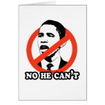 ANTI-OBAMA / NO HE CAN'T T-SHIRT GREETING CARD