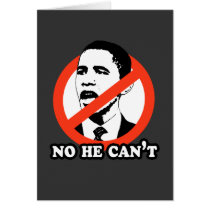 ANTI-OBAMA / NO HE CAN'T T-SHIRT GREETING CARD