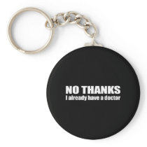 Anti-Obama - no thanks, i already have a doctor Key Chains