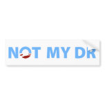 Anti-Obama: Not my Doctor Bumper Stickers