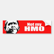 Anti-Obama - not my hmo Bumper Stickers