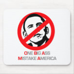 Anti-Obama - One Big Ass Mistake America Mouse Mats