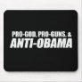 Anti-Obama - PRO-GOD PRO-GUNS ANTI-OBAMA Bumpersti Mouse Mats
