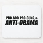 Anti-Obama - PRO-GOD PRO-GUNS ANTI-OBAMA Mouse Pads