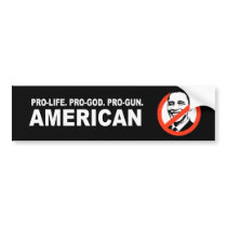 Anti-Obama - Pro-life. Pro-God. Pro-Gun American Bumper Sticker