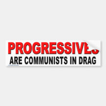 Anti Obama "Progressives Are Commies" Stickers Bumper Stickers