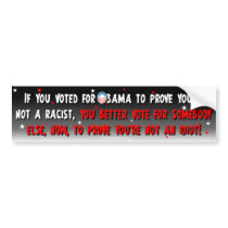 Anti Obama - Prove You're Not An Idiot Bumper Stickers