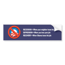 ANTI-OBAMA- Recovery when Obama loses his job Bumper Stickers