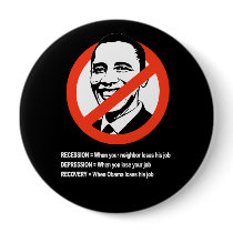ANTI-OBAMA- Recovery when Obama loses his job Buttons