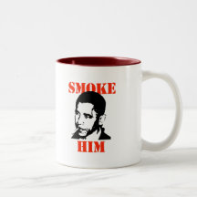 ANTI-OBAMA / SMOKE HIM MUGS