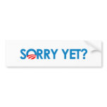Anti-Obama - Sorry Yet Bumper Sticker