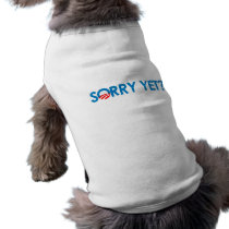 Anti-Obama - Sorry Yet Dog Tee