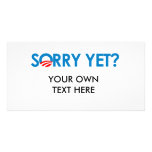 Anti-Obama - Sorry Yet Photo Greeting Card