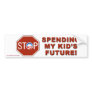 Anti-Obama “Stop Spending Kid's Future” Bumper Stickers