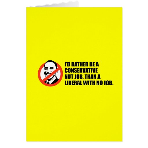 Anti-Obama T-shirt - Nut job or No job Greeting Cards