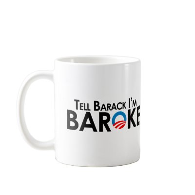 Anti-Obama - Tell Barack Im Baroke Coffee Mug by antiobama