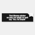 Anti-Obama - that obama sticker might as well say  Bumper Sticker