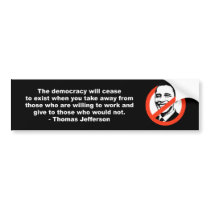 Anti-Obama - Thomas Jefferson - The democracy will Bumper Sticker