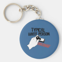 ANTI-OBAMA / TYPICAL WHITE PERSON KEYCHAINS