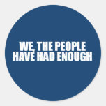 ANTI-OBAMA- We the people have had enough Stickers