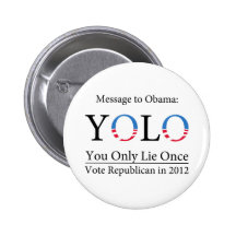 Anti-Obama YOLO (You Only Lie Once) Button - Light
