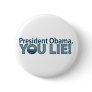 Anti-Obama You Lie! Pinback Buttons