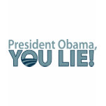 Anti-Obama You Lie! t-shirts