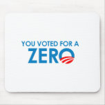 Anti-Obama - You voted for a zero Mouse Pads