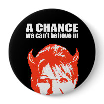 ANTI-PALIN - A chance we can't believe in Pinback Button