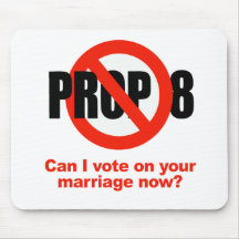 ANTI PROP 8 - Can I vote on your marriage Mouse Pad
