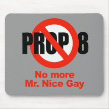 ANTI PROP 8 - No more Mr. Nice Gay Mouse Pads