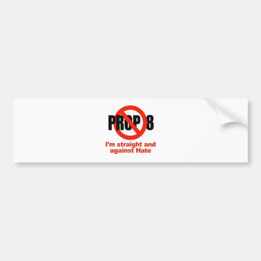 ANTI PROP 8 - Straight against Hate Bumper Stickers