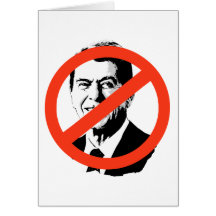 ANTI-REAGAN: ANTI-Ronald Reagan Greeting Card