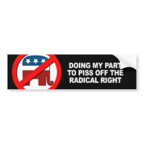Anti-Republican - Doing my part to piss off the ra Bumper Stickers