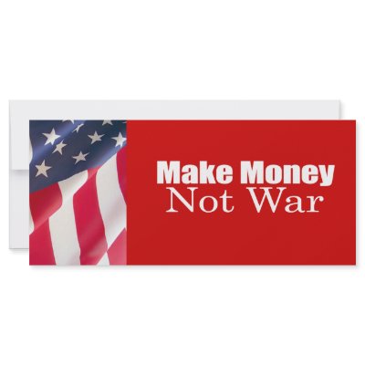 Anti-Republican - Make Money Not War Custom Rack Card by AntiRepublican